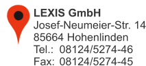 LEXIS GmbHJosef-Neumeier-Str. 1485664 HohenlindenTel.: 	08124/5274-46Fax:	08124/5274-45