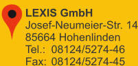 LEXIS GmbHJosef-Neumeier-Str. 1485664 HohenlindenTel.: 	08124/5274-46Fax:	08124/5274-45